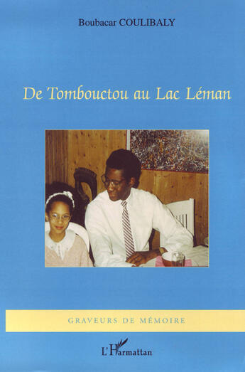 Couverture du livre « De tombouctou au lac léman » de Boubacar Coulibaly aux éditions L'harmattan