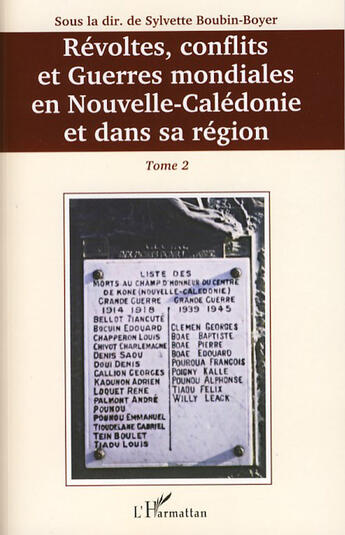 Couverture du livre « Révoltes, conflits et guerres mondiales en Nouvelle-Calédonie et dans sa région t.2 » de Sylvette Boubin-Boyer aux éditions L'harmattan