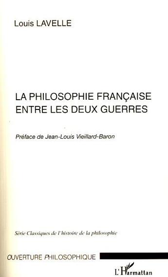 Couverture du livre « La philosophie française entre les deux guerres » de Louis Lavelle aux éditions L'harmattan