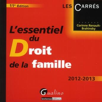 Couverture du livre « L'essentiel du droit de la famille (11e édition) » de Corinne Renault-Brahinsky aux éditions Gualino