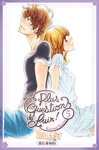 Couverture du livre « Plus question de fuir ! Tome 5 » de Kazumi Kazui aux éditions Soleil