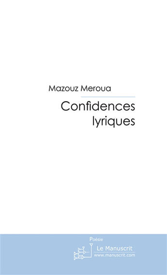 Couverture du livre « Confidences lyriques » de Meroua-M aux éditions Le Manuscrit