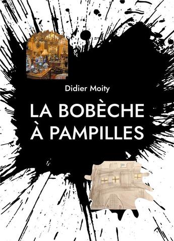 Couverture du livre « La bobèche à pampilles » de Didier Moity aux éditions Books On Demand