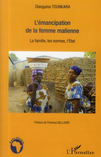 Couverture du livre « Émancipation de la femme malienne ; la famille, les normes, l'Etat » de Tounkara Dianguina aux éditions L'harmattan