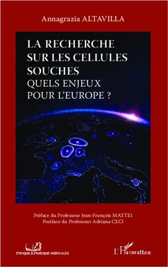 Couverture du livre « La recherche sur les cellules souches ; quels enjeux pour l'Europe ? » de Annagrazia Altavilla aux éditions L'harmattan