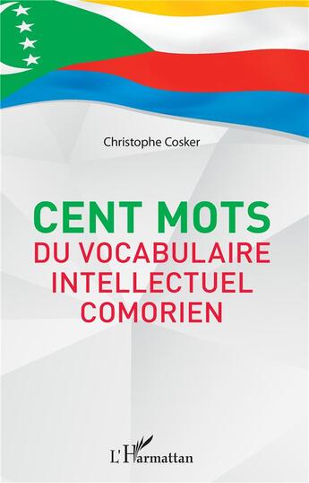 Couverture du livre « Cent mots du vocabulaire intellectuel comorien » de Christophe Cosker aux éditions L'harmattan