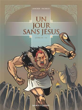 Couverture du livre « Un jour sans Jésus Tome 4 » de Nicolas Juncker et Chico Pacheco aux éditions Vents D'ouest