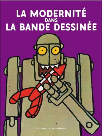 Couverture du livre « La modernité dans la bande dessinée » de  aux éditions Courtes Et Longues