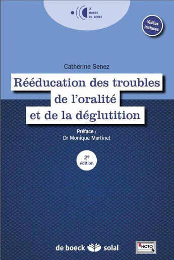 Couverture du livre « Rééducation des troubles de l'oralité et de la déglutition (2e édition) » de Catherine Senez aux éditions Solal