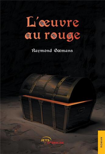 Couverture du livre « L'oeuvre au rouge » de Raymond Goemans aux éditions Jets D'encre