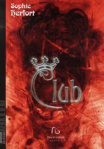 Couverture du livre « Club » de Sophie Herfort aux éditions Pascal Galode