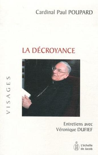 Couverture du livre « La décroyance » de Paul Poupard aux éditions L'echelle De Jacob