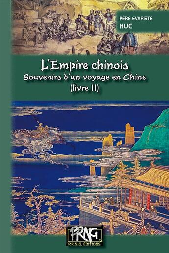 Couverture du livre « L'Empire chinois Tome 2 ; souvenirs d'un voyage en Chine » de Huc Evariste-Regis aux éditions Prng