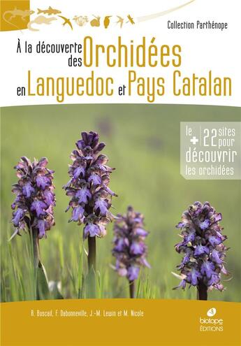 Couverture du livre « À la découverte des orchidées en Languedoc et pays catalan » de Roselyne Buscail et Francis Dabonneville et Jean-Marc Lewin et Michel Nicole aux éditions Biotope