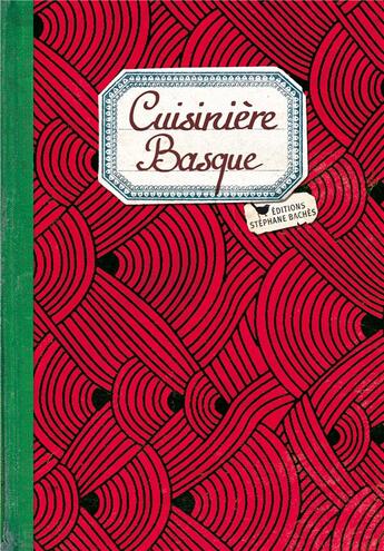 Couverture du livre « Cuisinière basque » de Sonia Ezgulian aux éditions Les Cuisinieres