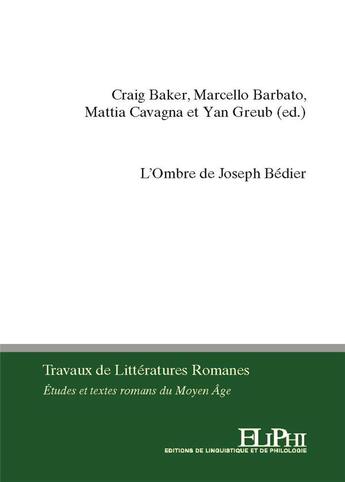 Couverture du livre « L'ombre de Joseph Bédier : théorie et pratique editoriales au XXe siècle » de  aux éditions Eliphi