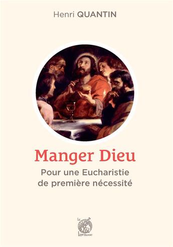 Couverture du livre « Manger Dieu » de Henri Quantin aux éditions Livre Ouvert