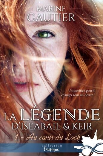 Couverture du livre « La légende d'Iseabail & Keir t.1 ; au coeur du Loch » de Marine Gautier aux éditions Collection Infinity