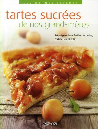 Couverture du livre « Tartes sucrées de nos grands-mères » de  aux éditions Atlas