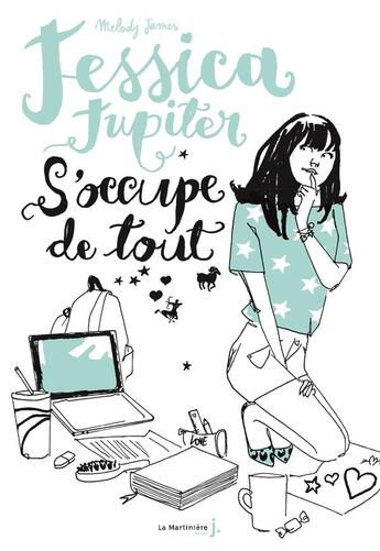 Couverture du livre « Jessica Jupiter Tome 2 ; Jessica Jupiter s'occupe de tout » de Melody James aux éditions La Martiniere Jeunesse