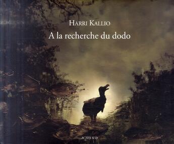 Couverture du livre « À la recherche du dodo » de Harri Kallio aux éditions Actes Sud