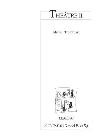 Couverture du livre « Théâtre t.2 » de Michel Tremblay aux éditions Actes Sud-papiers