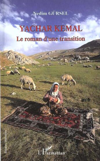 Couverture du livre « Yachar kemal - le roman d'une transition » de Nedim Gursel aux éditions L'harmattan