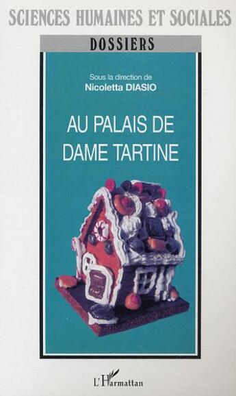 Couverture du livre « Au palais de dame tartine - regards europeens sur la consommation infantile » de Chaumier/Diasio aux éditions L'harmattan