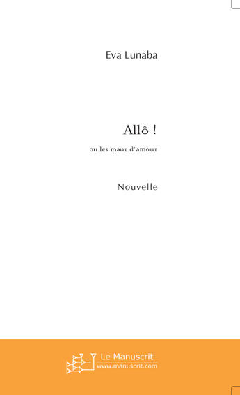 Couverture du livre « Allo ! » de Eva Lunaba aux éditions Le Manuscrit