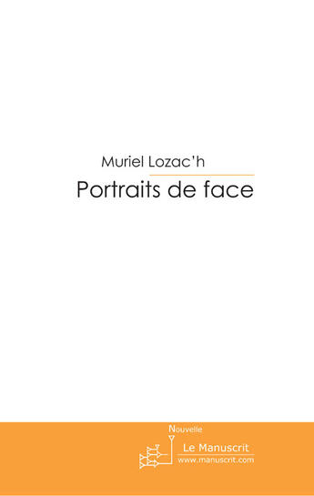 Couverture du livre « Portraits de face » de Lozac'H-M aux éditions Le Manuscrit