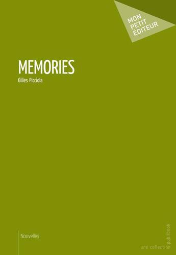 Couverture du livre « Mémories » de Gilles Picciola aux éditions Publibook