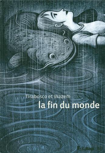 Couverture du livre « La fin du monde » de Tirabosco et Pierre Wazem aux éditions Futuropolis