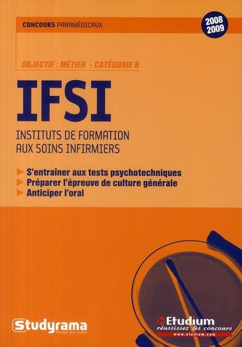 Couverture du livre « IFSI ; instituts de formation aux soins infirmiers » de Annabelle Guillemard aux éditions Studyrama