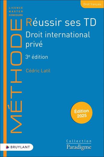 Couverture du livre « Réussir ses TD : Droit international privé (édition 2025) » de Cedric Latil aux éditions Bruylant