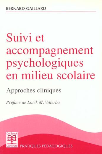 Couverture du livre « Suivi et accompagnement psychologiques en milieu scolaire » de Bernard Gaillard aux éditions De Boeck Superieur
