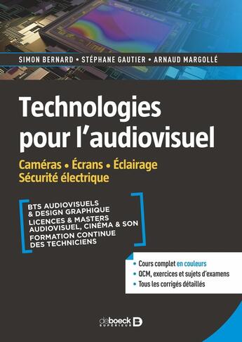 Couverture du livre « Technologies pour l'audiovisuel : caméras - éclairage - sécurite électrique informatique et réseaux » de Stephane Gautier et Arnaud Margolle et Simon Bernard aux éditions De Boeck Superieur