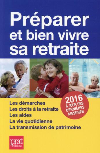 Couverture du livre « Préparer et bien vivre sa retraite (édition 2016) » de Anna Dubreuil et Agnes Chambraud aux éditions Prat