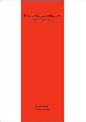 Couverture du livre « Philosophie des possessions » de Didier Debaise aux éditions Les Presses Du Reel