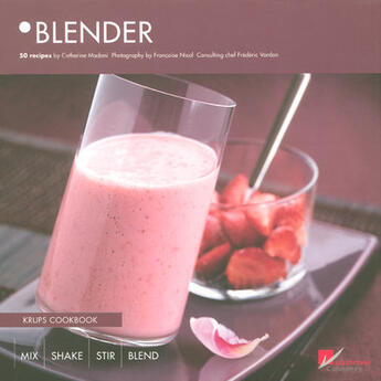 Couverture du livre « Blender version anglaise ; 50 recipes » de Madani/Nicol aux éditions Les Editions Culinaires