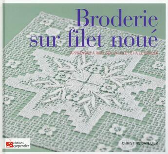 Couverture du livre « Broderie sur filet noué ; les bases » de Christine Gatellier aux éditions Editions Carpentier