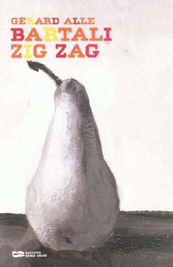 Couverture du livre « Bartali Zig Zag » de Gerard Alle aux éditions Baleine