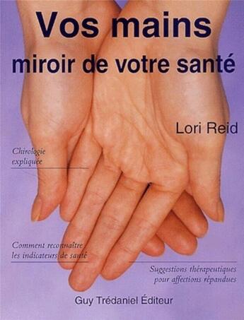 Couverture du livre « Vos mains miroir de votre santé » de Lori Reid et Amy Burch et Paul Beebee aux éditions Guy Trédaniel