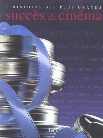 Couverture du livre « L'Histoire Des Plus Grands Succes Du Cinema » de Cecile Berger aux éditions Tana