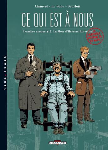 Couverture du livre « Ce qui est à nous ; première époque Tome 2 ; la mort d'Herman Rosenthal » de David Chauvel et Erwan Le Saec et Scarlett Smulkowski aux éditions Delcourt