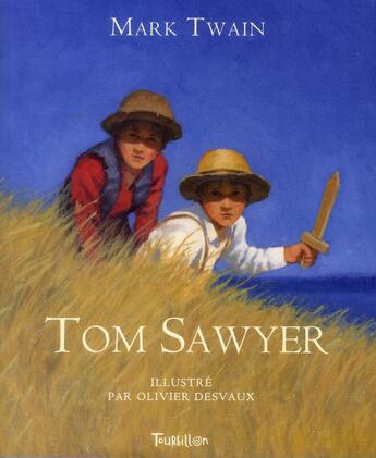 Couverture du livre « Tom Sawyer » de Mark Twain et Olivier Desvaux aux éditions Tourbillon