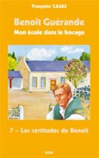 Couverture du livre « Les certitudes de Benoît » de Francoise Casas aux éditions Elor