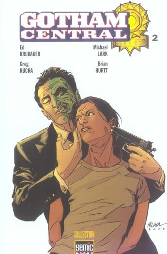 Couverture du livre « Gotham central t.2 » de Greg Rucka et Brian Hurtt et Ed Brubaker et Michael Lark aux éditions Semic