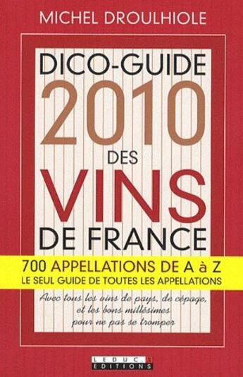 Couverture du livre « Dico-guide 2010 des vins de France » de Michel Droulhiole aux éditions Leduc