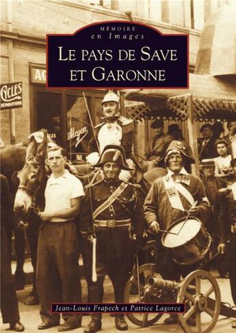 Couverture du livre « Le pays de Save et Garonne » de Patrice Lagorce et Jean-Louis Frapech aux éditions Editions Sutton