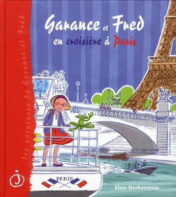 Couverture du livre « Garance et Fred t.2 ; Garance et Fred en croisière à Paris » de Elsie Herberstein aux éditions Jalan